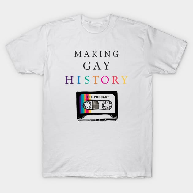 MGH Podcast Small Tape T-Shirt by Making Gay History